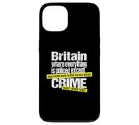 Britain, Where Everything Is Policed Except Crime - Satire Case for iPhone 13