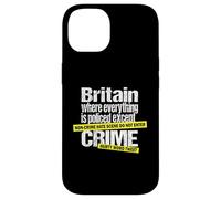 Britain, Where Everything Is Policed Except Crime - Satire Case for iPhone 14