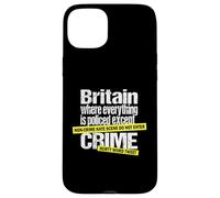Britain, Where Everything Is Policed Except Crime - Satire Case for iPhone 15 Plus