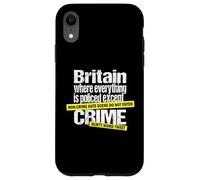 Britain, Where Everything Is Policed Except Crime - Satire Case for iPhone XR