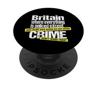 Britain, Where Everything Is Policed Except Crime - Satire PopSockets Adhesive PopGrip