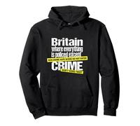 Britain, Where Everything Is Policed Except Crime - Satire Pullover Hoodie