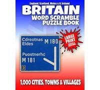 Britain Word Scramble Puzzle Book - England, Scotland, Wales and Northern Ireland: Word Scramble 1,000 British Cities, Town and Villages - English, Scottish Welsh and Northern Irish