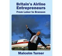 Britain's Airline Entrepreneurs: from Laker to Branson