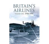 Britain's Airlines Volume 1: 1946-1951