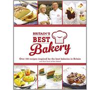 Britain's Best Bakery: Over 100 Recipes Inspired by the Best Bakeries in Britain with Mich Turner & Peter Sidwell