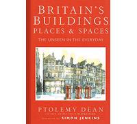 Britain's Buildings, Place and Spaces: The unseen in the everyday