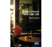 Britain's Colonial Wars, 1688-1783 (Modern Wars In Perspective)