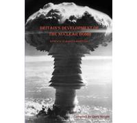 Britain's Development of the Nuclear Bomb: with New Zealand's Assistance