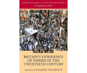 Britain's Experience of Empire in the Twentieth Century - 9780198794646