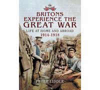 Britain's Great War Experience: Life at Home and Abroad, 1914-1918