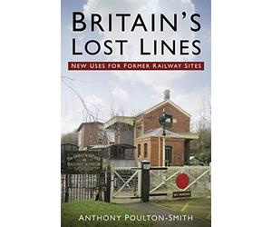 Britain's Lost Lines: New Uses for Former Railway Sites