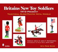Britains New Toy Soldiers, 1973 to the Present: Traditional Gloss-Painted Metal Models