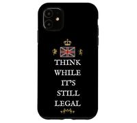 BRITAINS PATRIOTS BRITISH PRIDE SUPPORTERS LEGAL TO THINK UK Case for iPhone 11