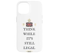 BRITAINS PATRIOTS BRITISH PRIDE SUPPORTERS LEGAL TO THINK UK Case for iPhone 15
