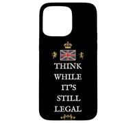 BRITAINS PATRIOTS BRITISH PRIDE SUPPORTERS LEGAL TO THINK UK Case for iPhone 15 Pro Max