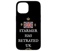 BRITAINS PATRIOTS BRITISH PRIDE SUPPORTERS STARMER BETRAY UK Case for iPhone 15