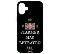 BRITAINS PATRIOTS BRITISH PRIDE SUPPORTERS STARMER BETRAY UK Case for iPhone 16 Plus