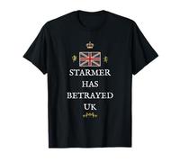 BRITAINS Patriots British Pride Supporters STARMER Betray UK T-Shirt