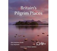 Britain's Pilgrim Places: The first complete guide to every spiritual treasure (2nd New edition)
