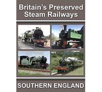 Britain's Preserved Steam Railways - Southern England