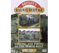 Britain's Railway Heritage - Driving And Firing In The North West - Vol. 2 [DVD]