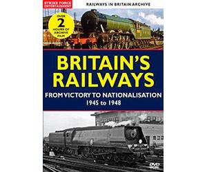 Britain's Railways - From Victory to Nationalisation 1945 to 1948