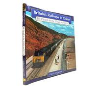Britain's Railways in Colour: BR Diesels in the 1960s and 70s