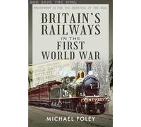 Britain's Railways in the First World War