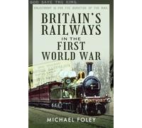 Britain's Railways in the First World War