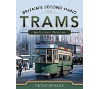 Britain's Second Hand Trams: An Historic Overview