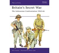 Britain's Secret War: The Indonesian Confrontation 1962-66: No. 431 (Men-at-Arms)