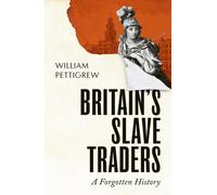 Britain's Slave Traders : A Forgotten History