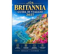 BRITANNIA GUIDA DI VIAGGIO 2027: Da Saint-Malo a Quimper: Guida di viaggio alla scoperta della costa bretone.