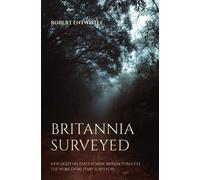 Britannia Surveyed: New light on early Roman Britain through the work of military surveyors