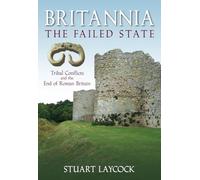 Britannia: The Failed State : Tribal Conflict and the End of Roman Britain