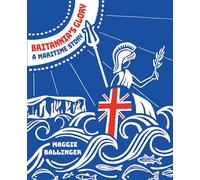 Britannia's Glory - A Maritime Story: Great Britain’s Seafaring History Told in Verse