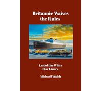 Britannic Waives the Rules: Last of the White Star Liners