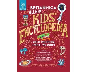 Britannica All New Kids' Encyclopedia: Updated Edition - What We Know & What We