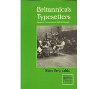 Britannica's Typesetters: Women Compositors in Edwardian Edinburgh (Edinburgh Education & Society Series)