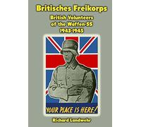 Britisches Freikorps: British Volunteers of the Waffen-SS 1943-1945