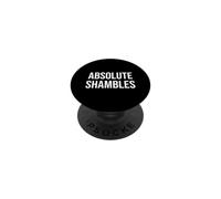 British ABSOLUTE SHAMBLES Slang Phrase PopSockets Adhesive PopGrip