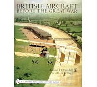 BRITISH AEROPLANES BEFORE THE GREAT WAR (Schiffer Aviation History)