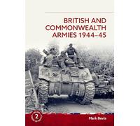 British and Commonwealth Armies 1944-45 (Helion Order of Battle): Helion Order of Battle Volume 2