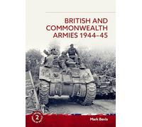 British and Commonwealth Armies 1944-45: 2 (Helion Order of Battle)