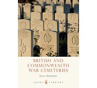 British and Commonwealth War Cemeteries (Shire Library)