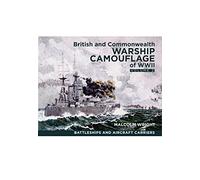 British and Commonwealth Warship Camouflage of WW II: Volume 2