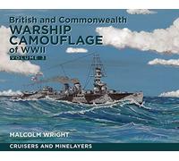 British and Commonwealth Warship Camouflage of WWII: Volume III: Cruisers and Minelayers