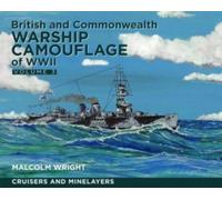 British and Commonwealth Warship Camouflage of WWII : Volume III: Cruisers and Minelayers