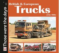 British and European Trucks of the 1980s (Those were the days)